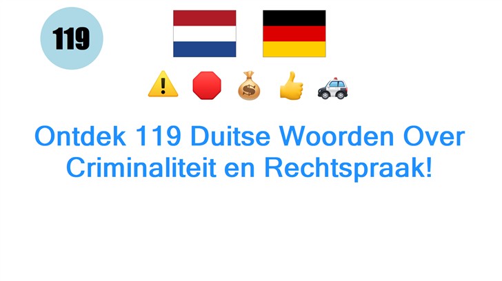 Ontdek 119 Duitse Woorden Over Criminaliteit en Rechtspraak!